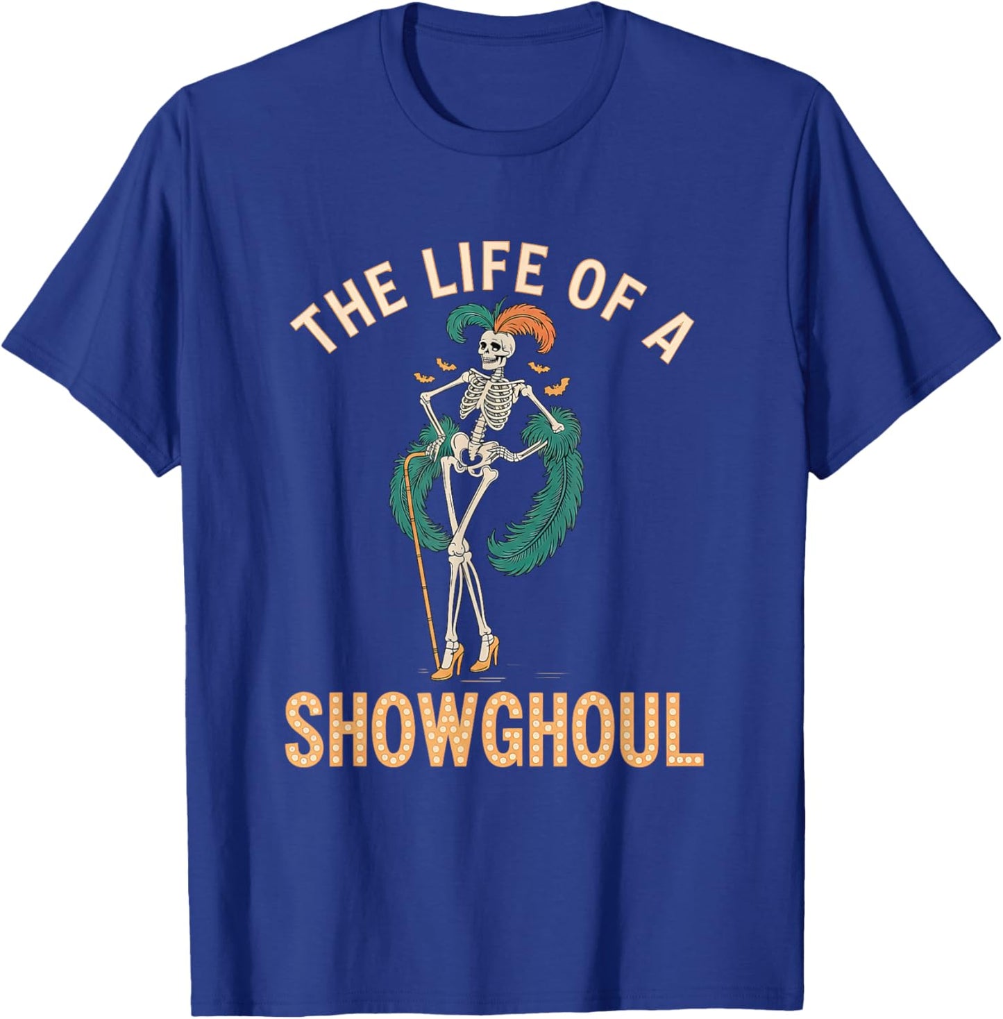 The Life of A Showghoul Retro Skeleton Showgirl Halloween T-Shirt - T-Shirt | Royal