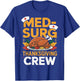Med-Surg Thanksgiving Crew Nurse Humor Fall Celebration T-Shirt - T-Shirt | Royal