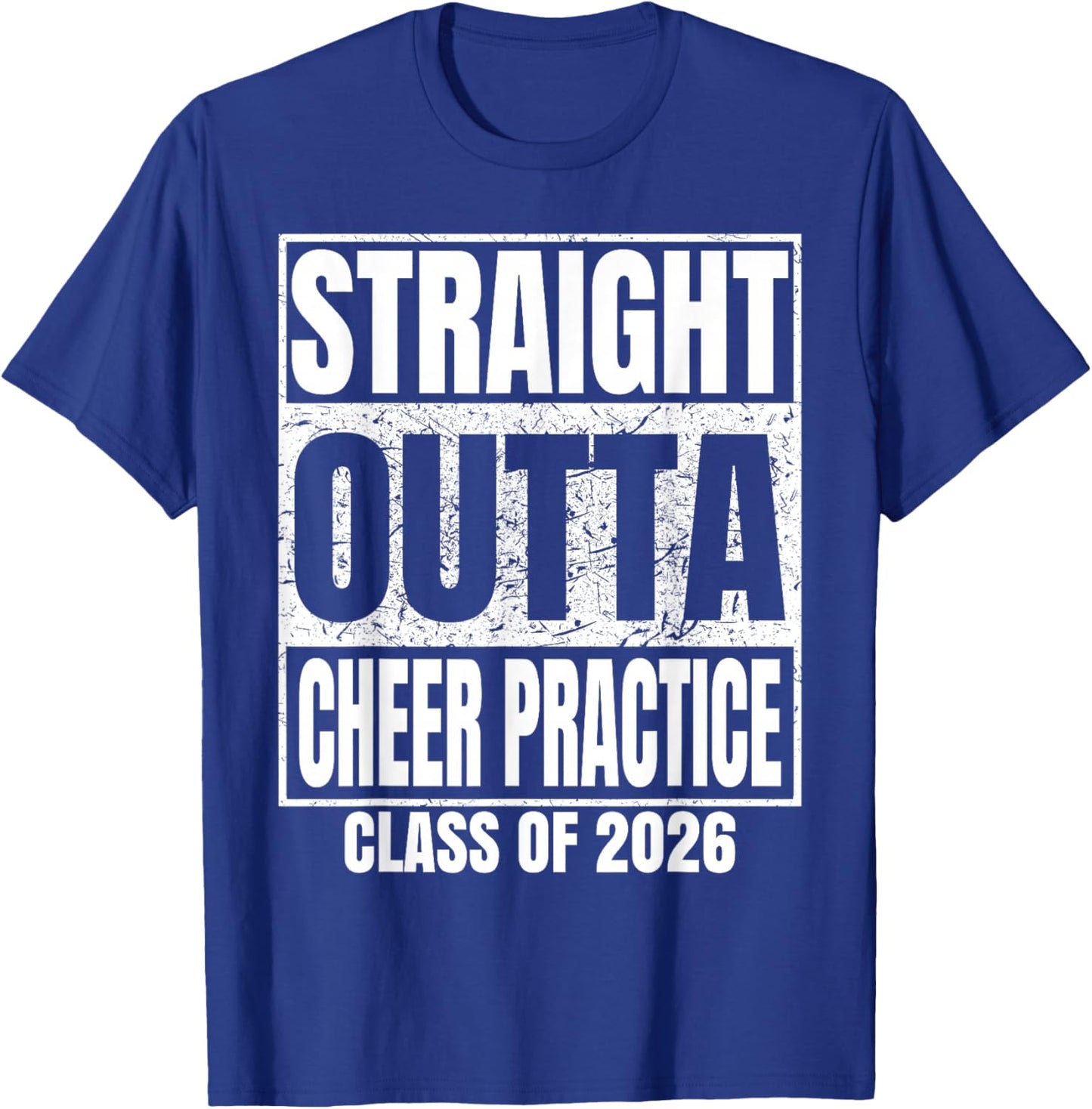 Straight Outta Cheer Practice Graduate Class 2026 Graduation T-Shirt - T-Shirt | Royal