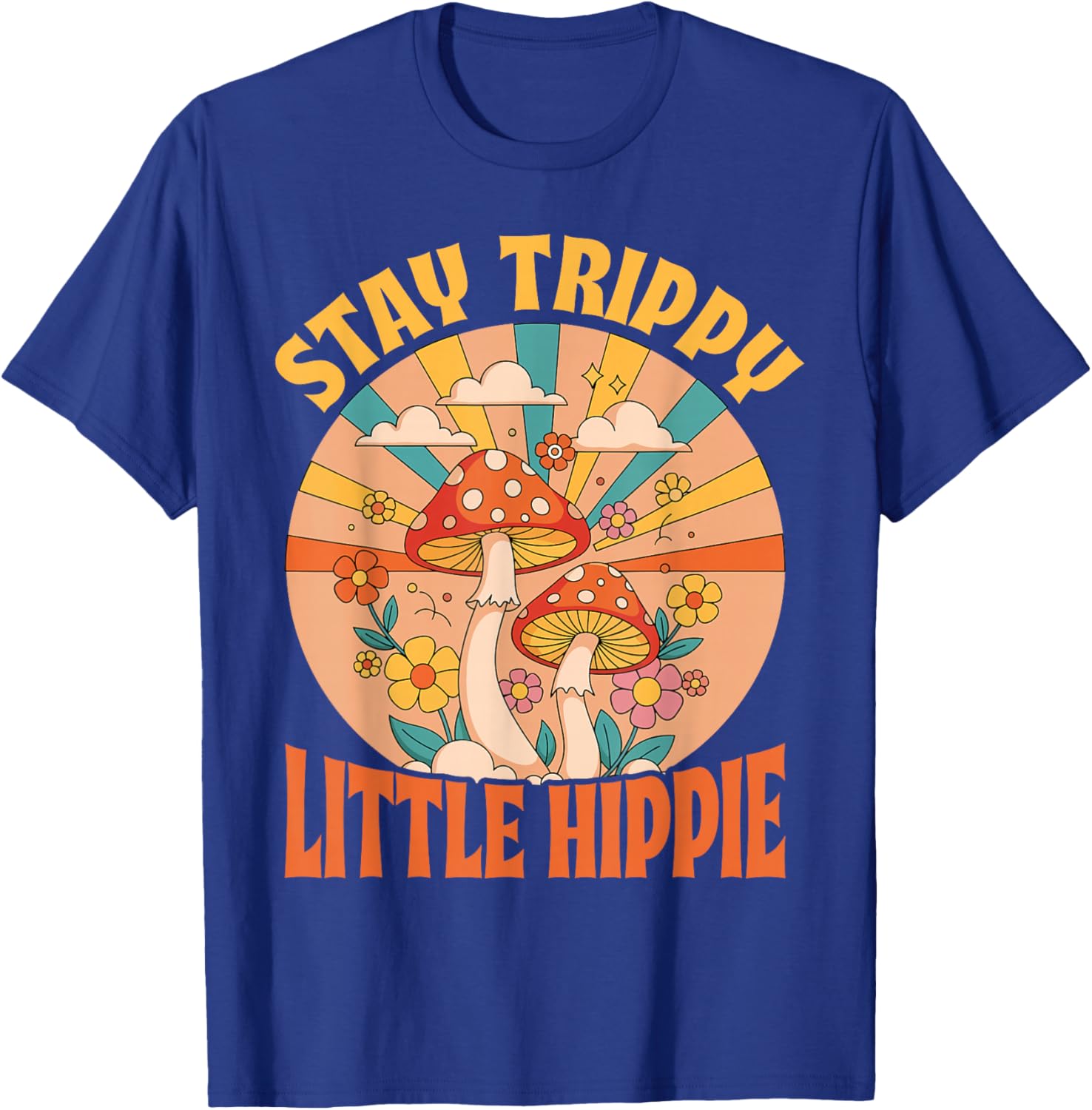 Stay Hippie Little Trippy Bohemian Boho Groovy Wildflower T-Shirt - T-Shirt | Royal