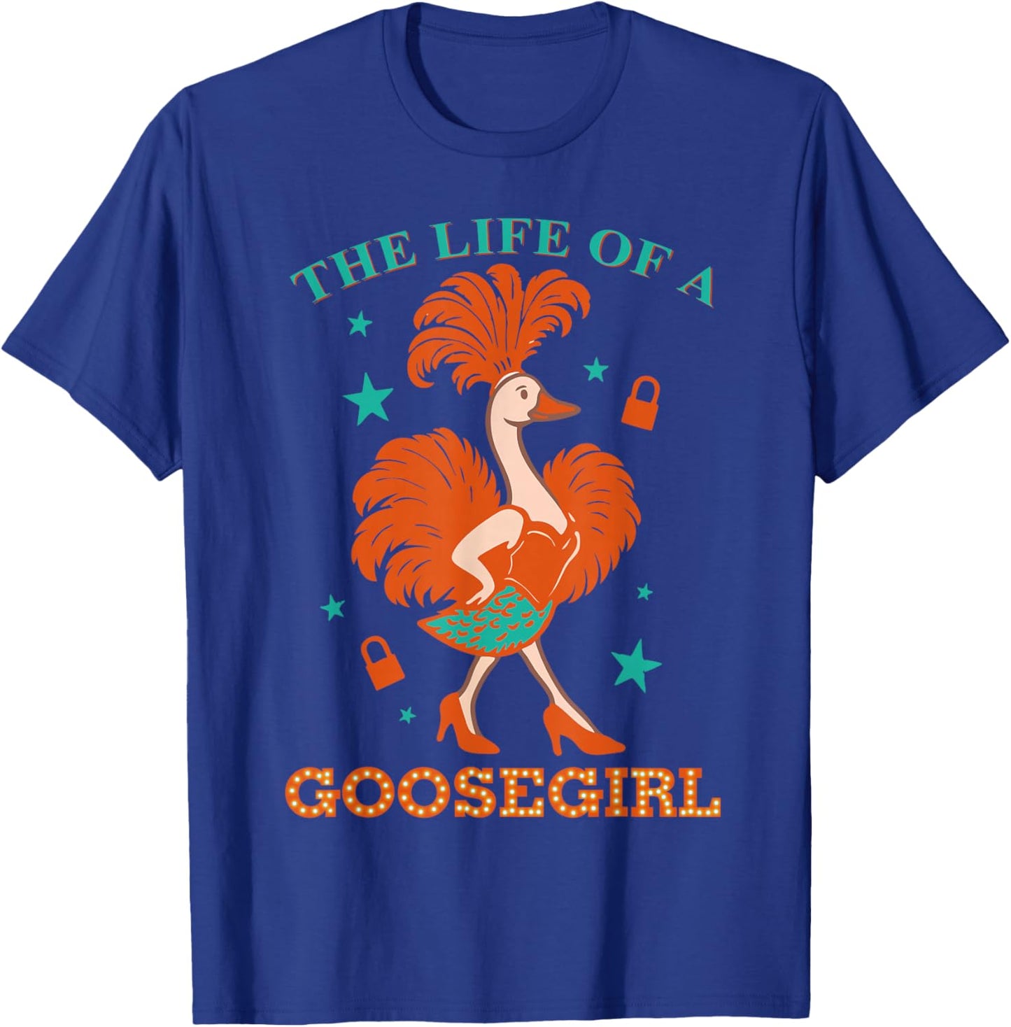 The Life of A Goosegirl Funny Goose with Orange Blue Outfit T-Shirt - T-Shirt | Royal