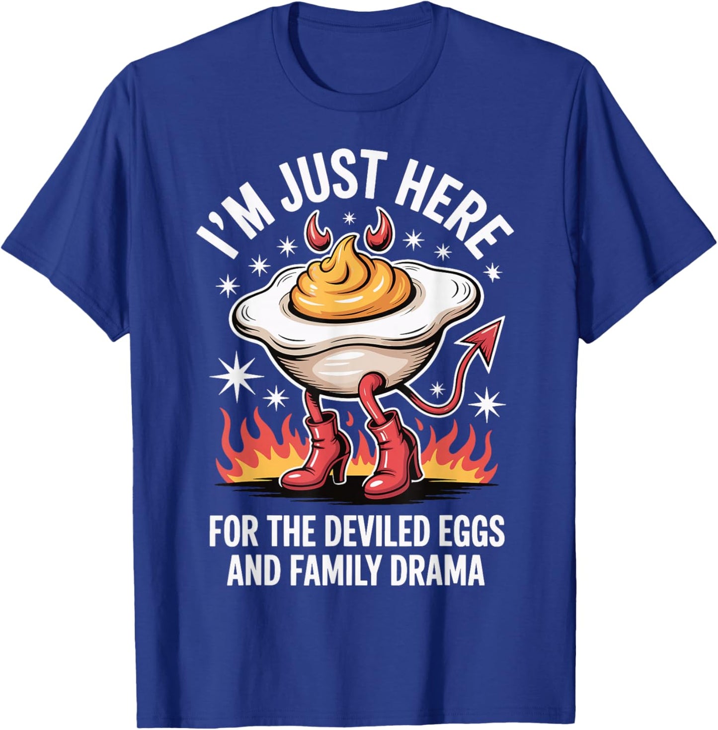 I'm Just Here for The Deviled Eggs and Family Drama T-Shirt - T-Shirt | Royal