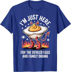 I'm Just Here for The Deviled Eggs and Family Drama T-Shirt - T-Shirt | Royal