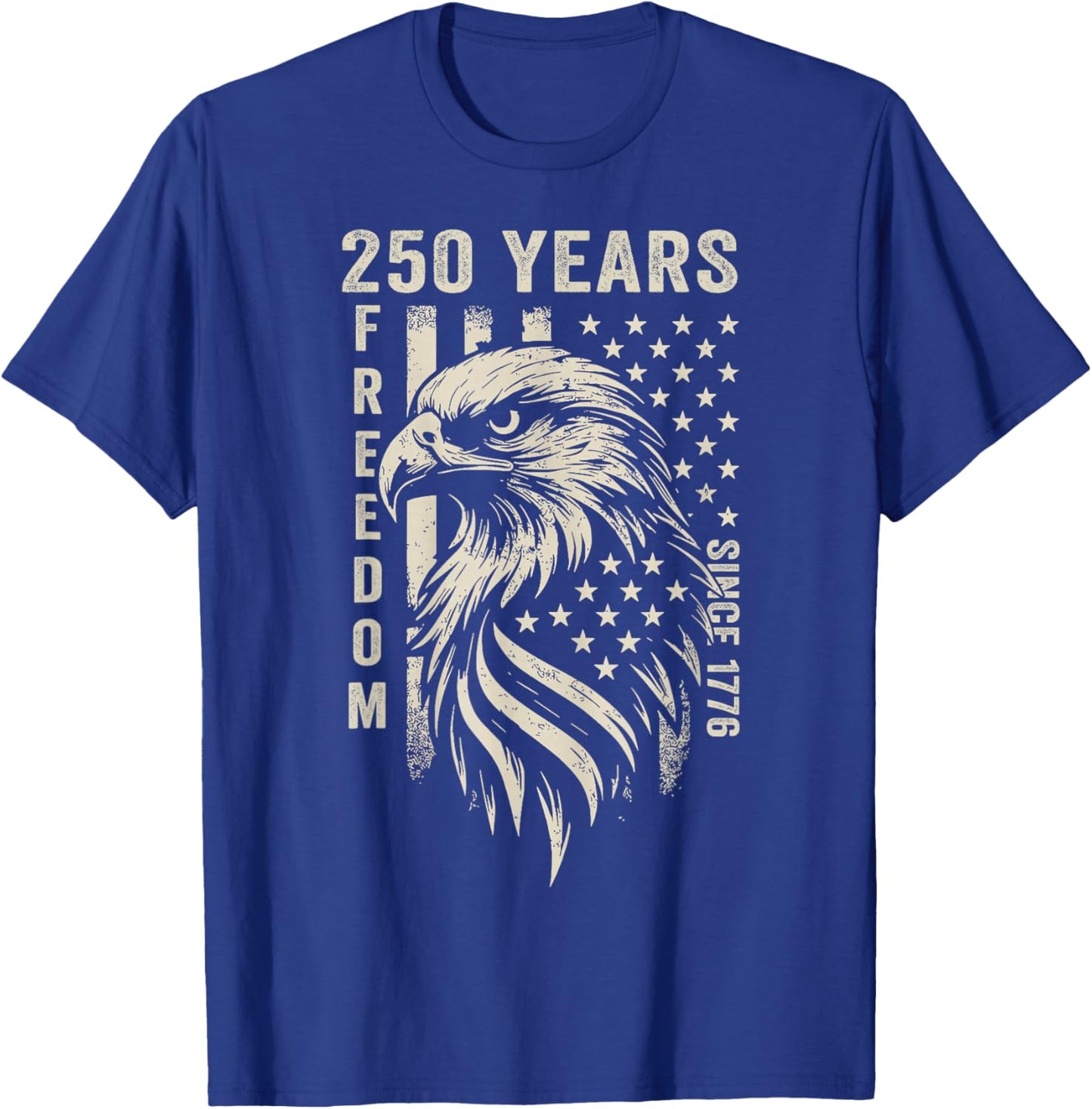 250 Years America Freedom Since 1776 4th of July US Flag T-Shirt - T-Shirt | Royal