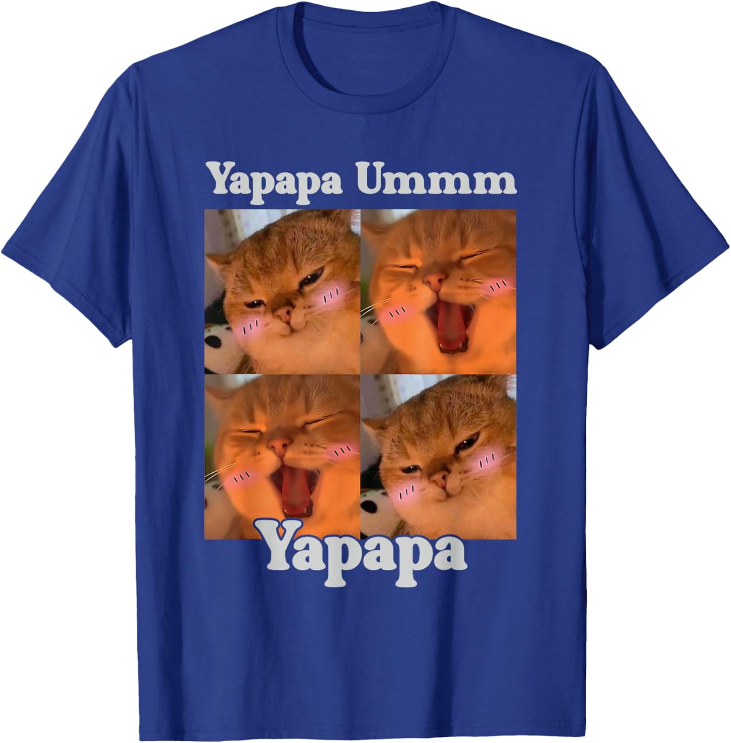 Yapapa Ummm Yapapa Funny Cat Meme Internet Joke Humor T-Shirt - T-Shirt | Royal