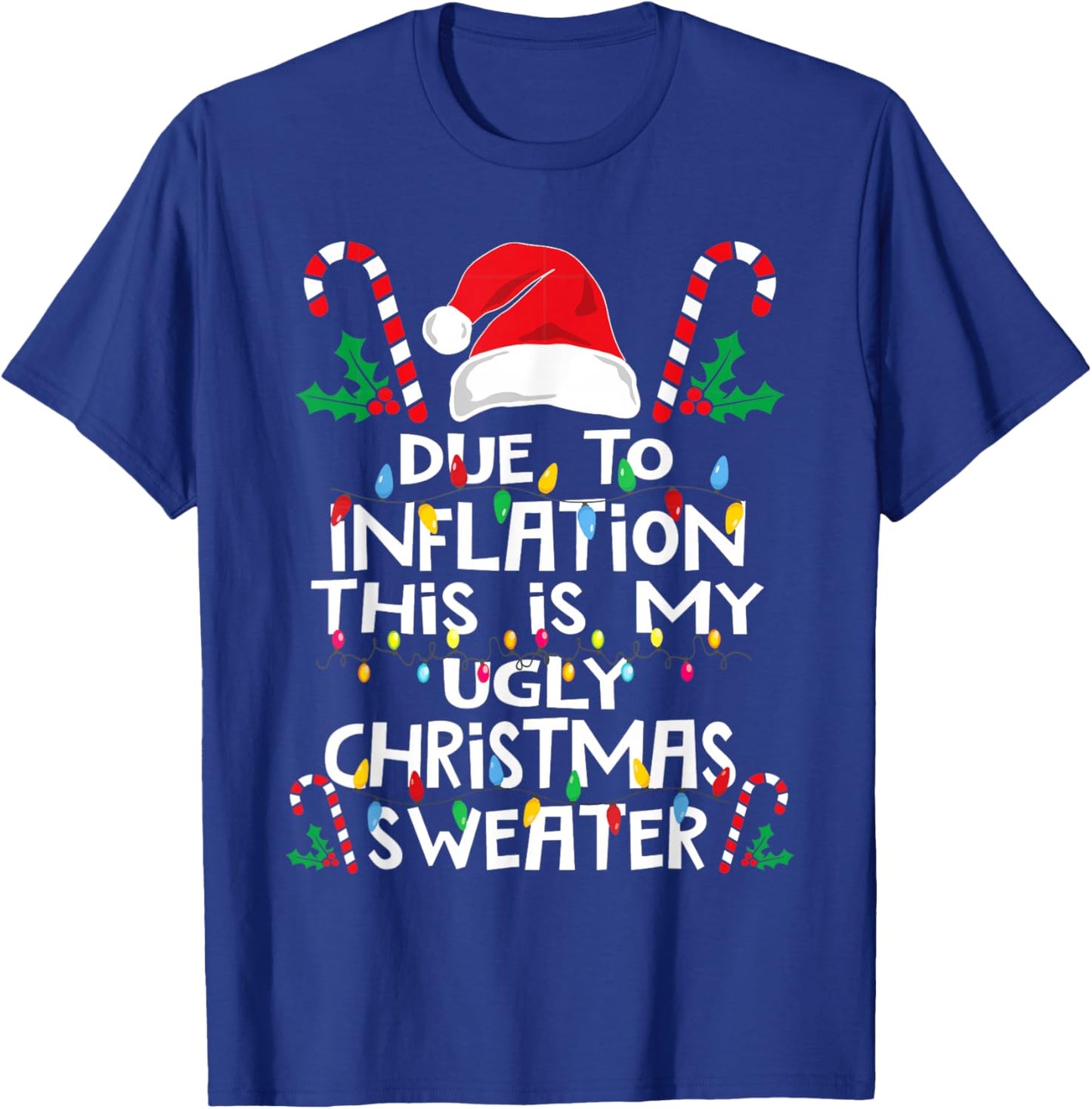 Due to Inflation This is My Ugly Sweater Family Christmas T-Shirt - T-Shirt | Royal