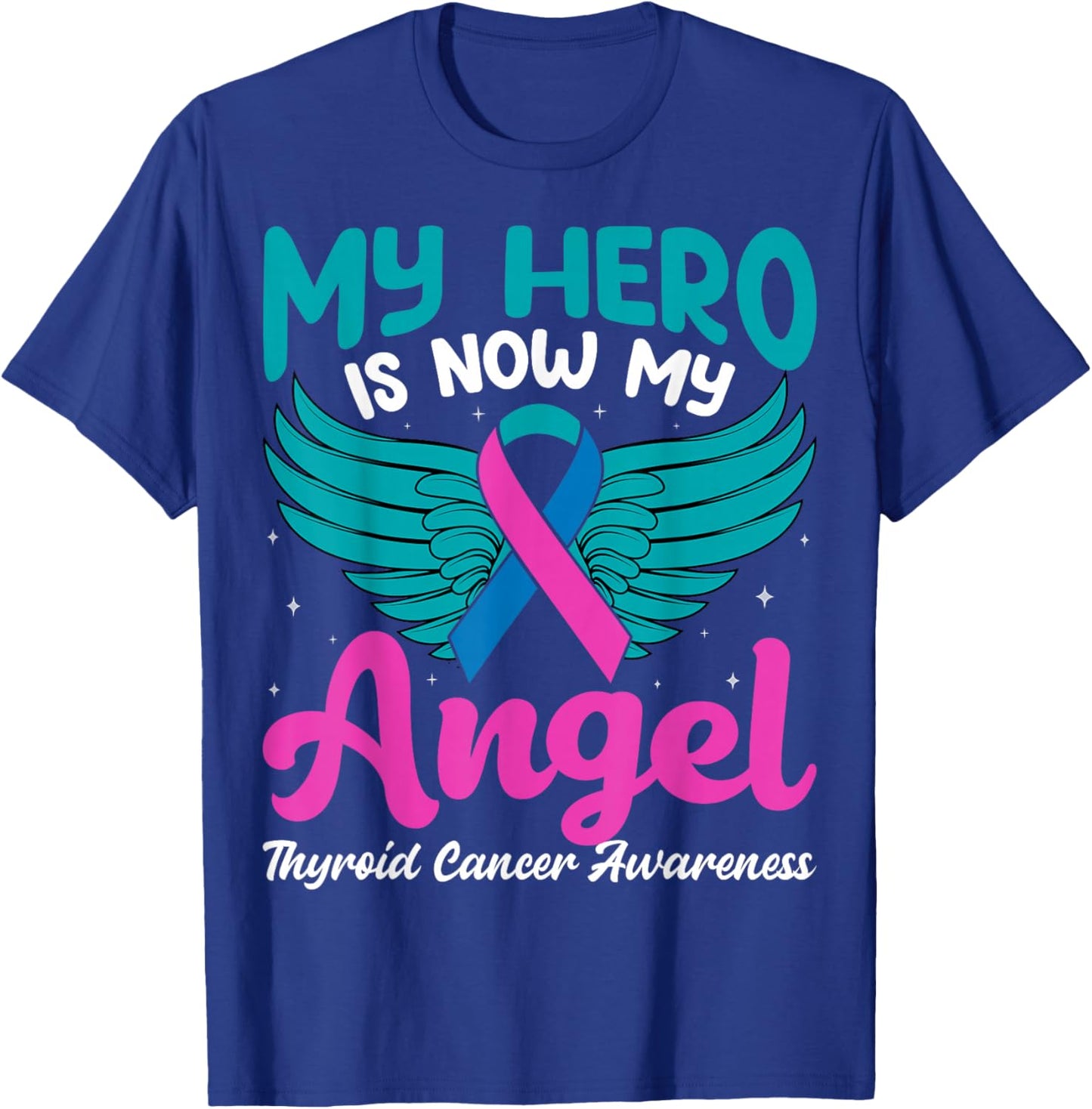 My Hero is Now My Angel Thyroid Cancer Awareness T-Shirt - T-Shirt | Royal