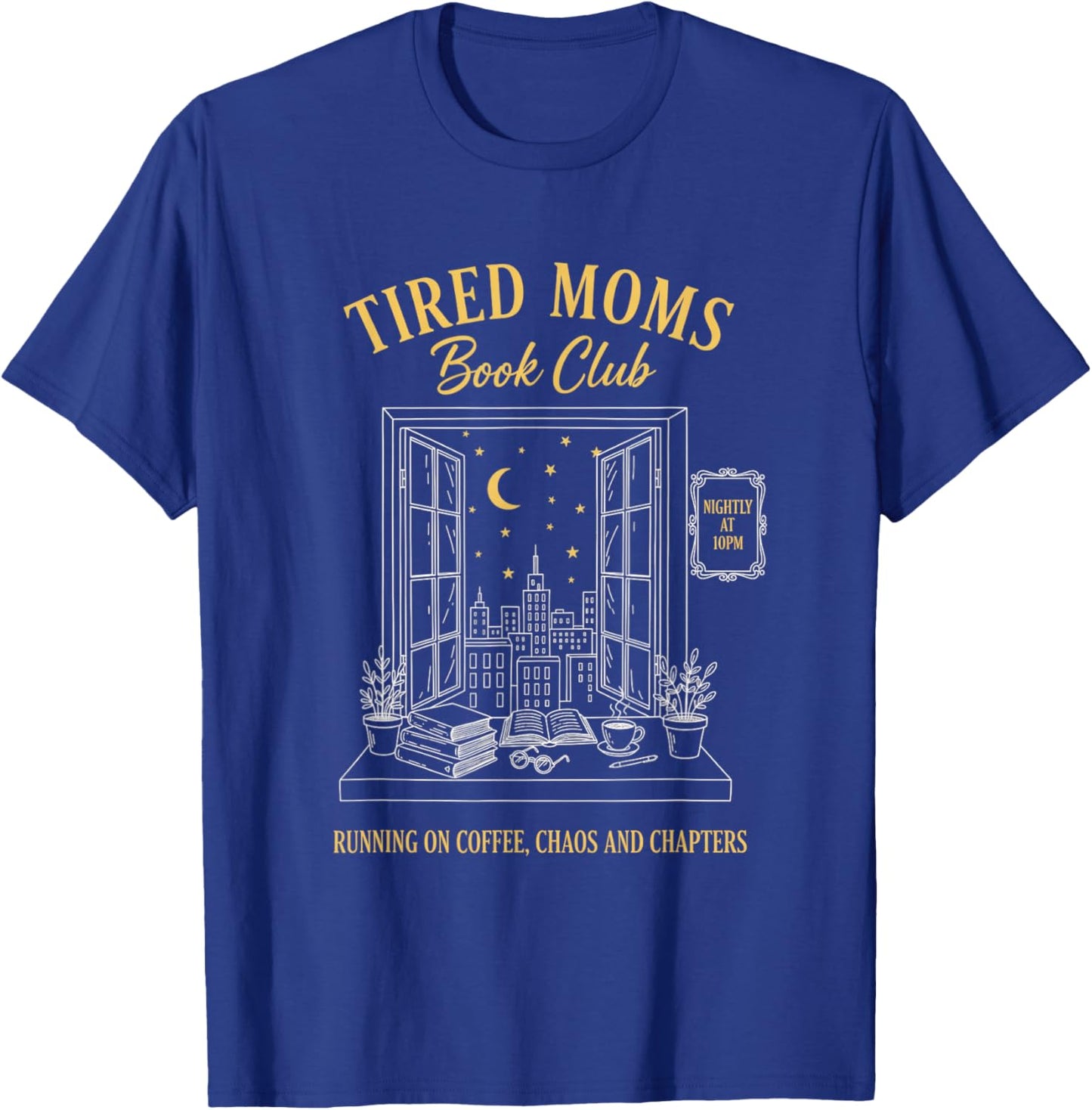 Mom Book Club, Tired Moms Book Club Running On Coffee, Cha0 T-Shirt - T-Shirt | Royal