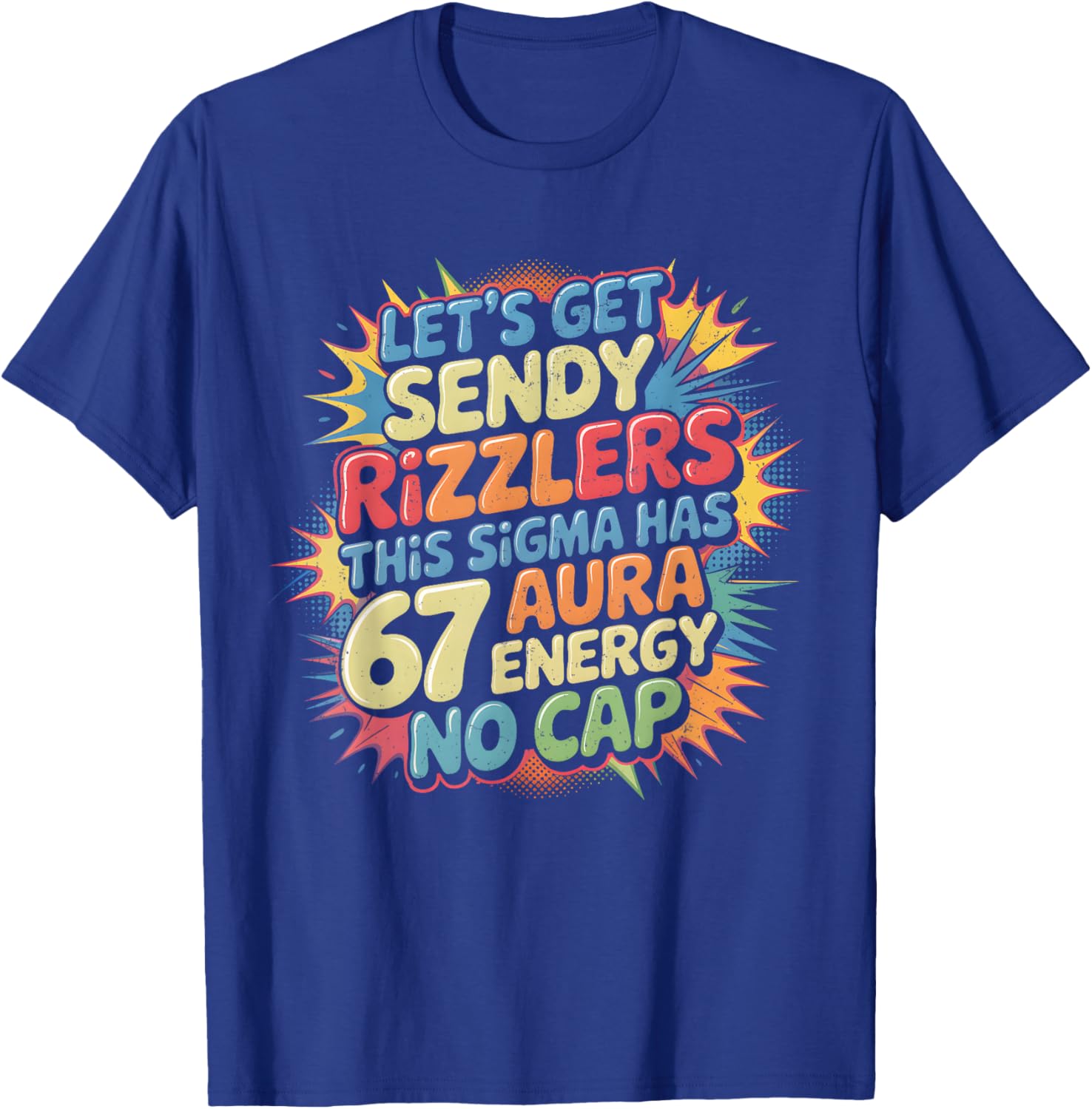 Let’s Get Sendy Rizzlers 67 Aura Meme Design T-Shirt - T-Shirt | Royal