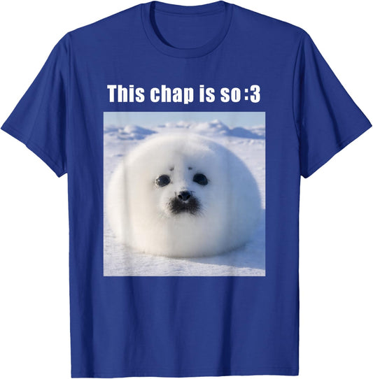 This Chap is So :3 Silly Seal Meme T-Shirt - T-Shirt | Royal