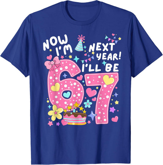6 Year Old Birthday 67 Trend Now I'm 6 Next Year I'll be 7 T-Shirt - T-Shirt | Royal