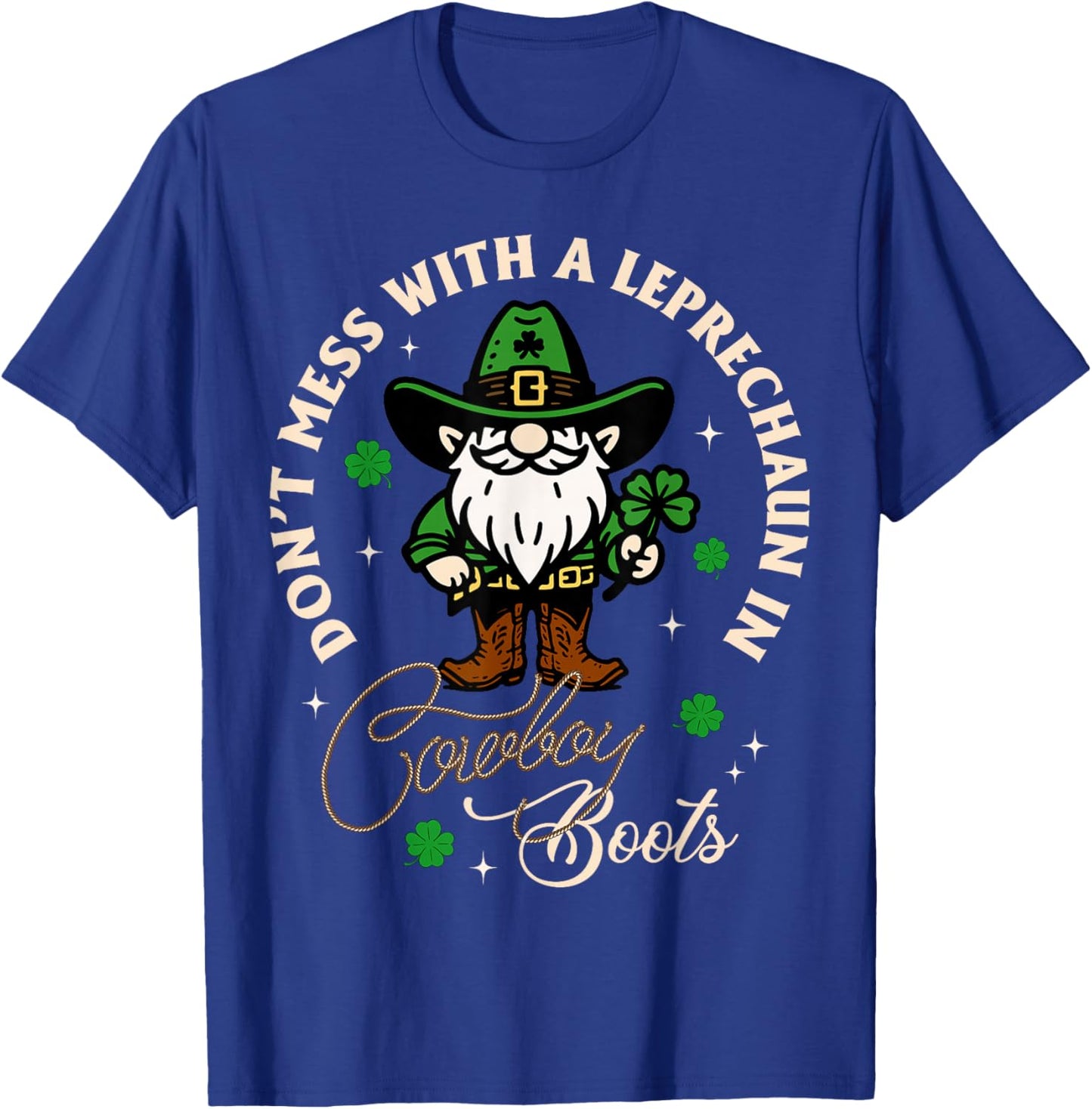 Don't Mess with a Leprechaun in Cowboy Boots Irish Western T-Shirt - T-Shirt | Royal
