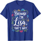 Because I'm Lisa That's Why Sarcastic Vintage Lisa's Saying T-Shirt - T-Shirt | Royal