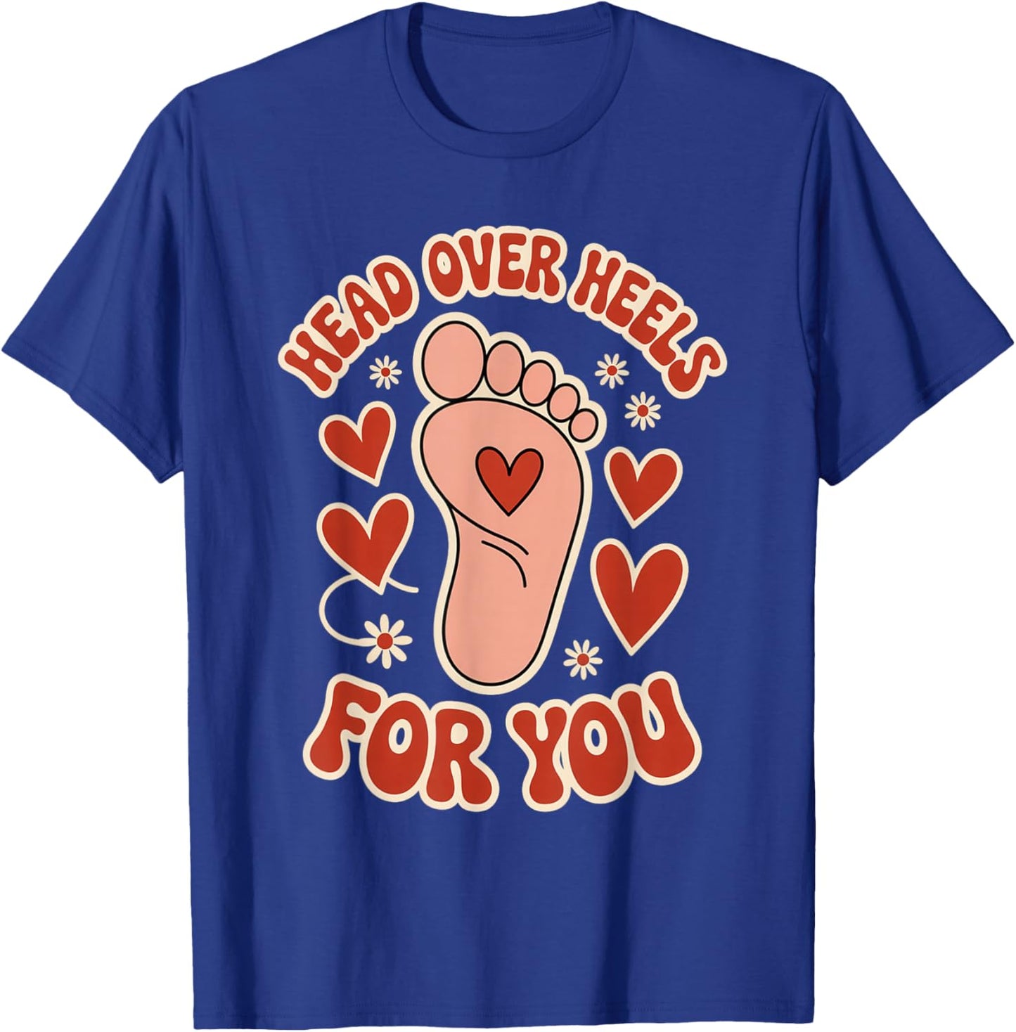 Valentines Head Over Heels for You Podiatrist Valentine T-Shirt - T-Shirt | Royal