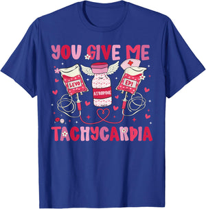 You Give Me Tachycardia Medical Valentine Nurse Girl Women T-Shirt - T-Shirt | Royal