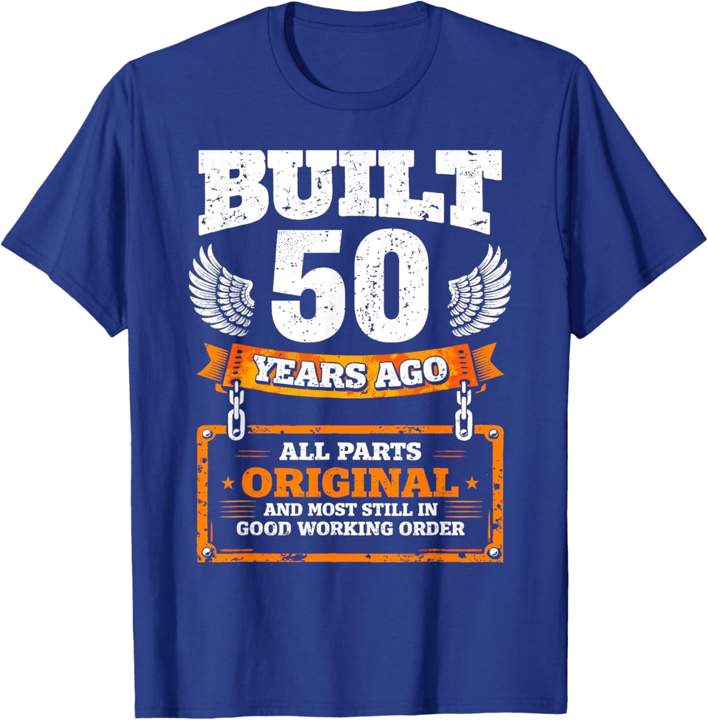50th Birthday Gift Funny Birthday Saying Built 50 Years Ago T-Shirt - T-Shirt | Royal