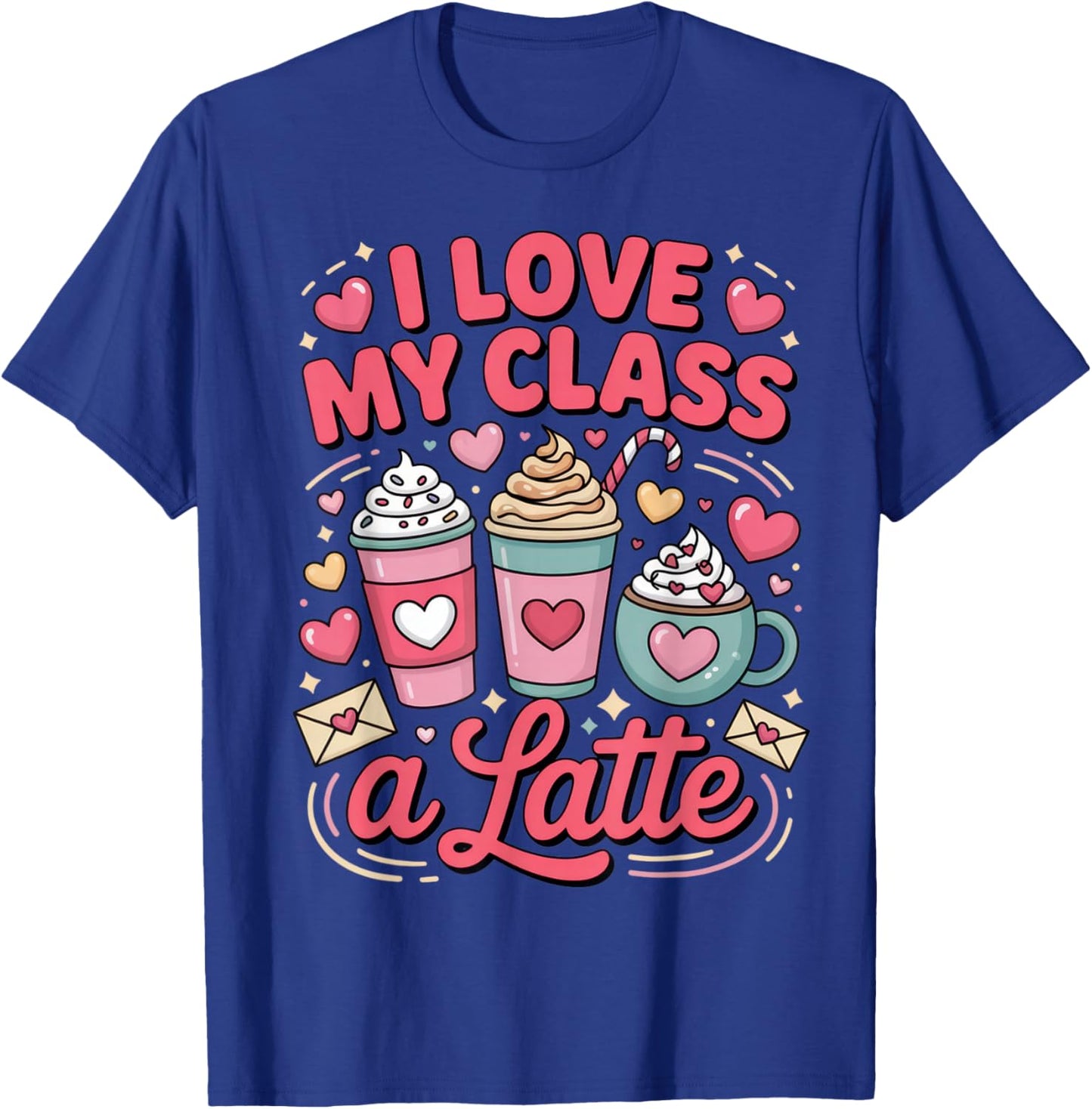 I Love My Class a Latte Teacher Humor Coffee School Vibes T-Shirt - T-Shirt | Royal