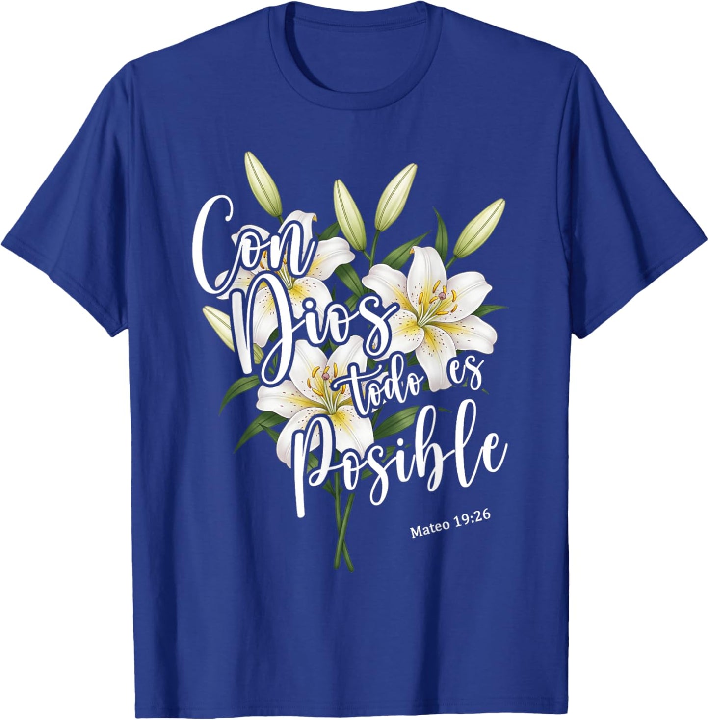Con Dios Todo ES Posible Shirt Christian Spanish for T-Shirt - T-Shirt | Royal