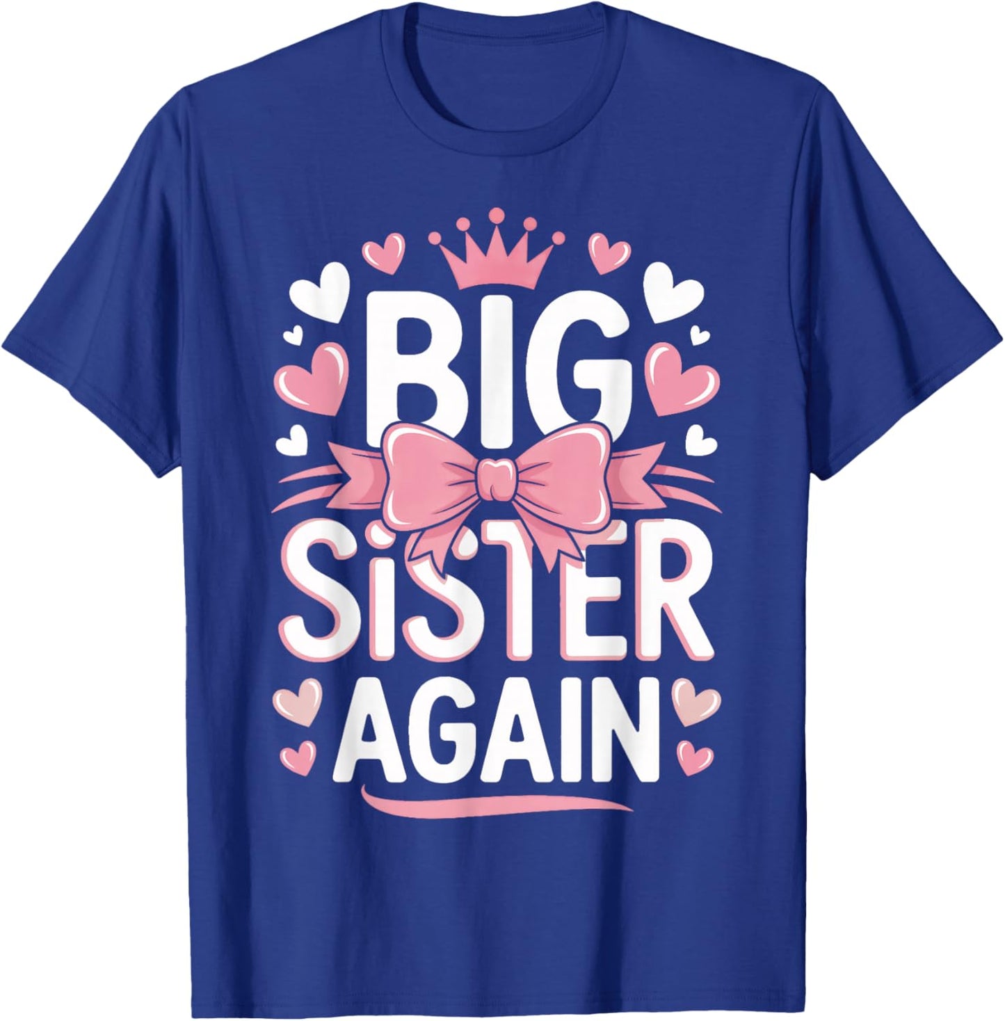 Big Sister Again Baby Announcement for Proud Sibling Family T-Shirt - T-Shirt | Royal