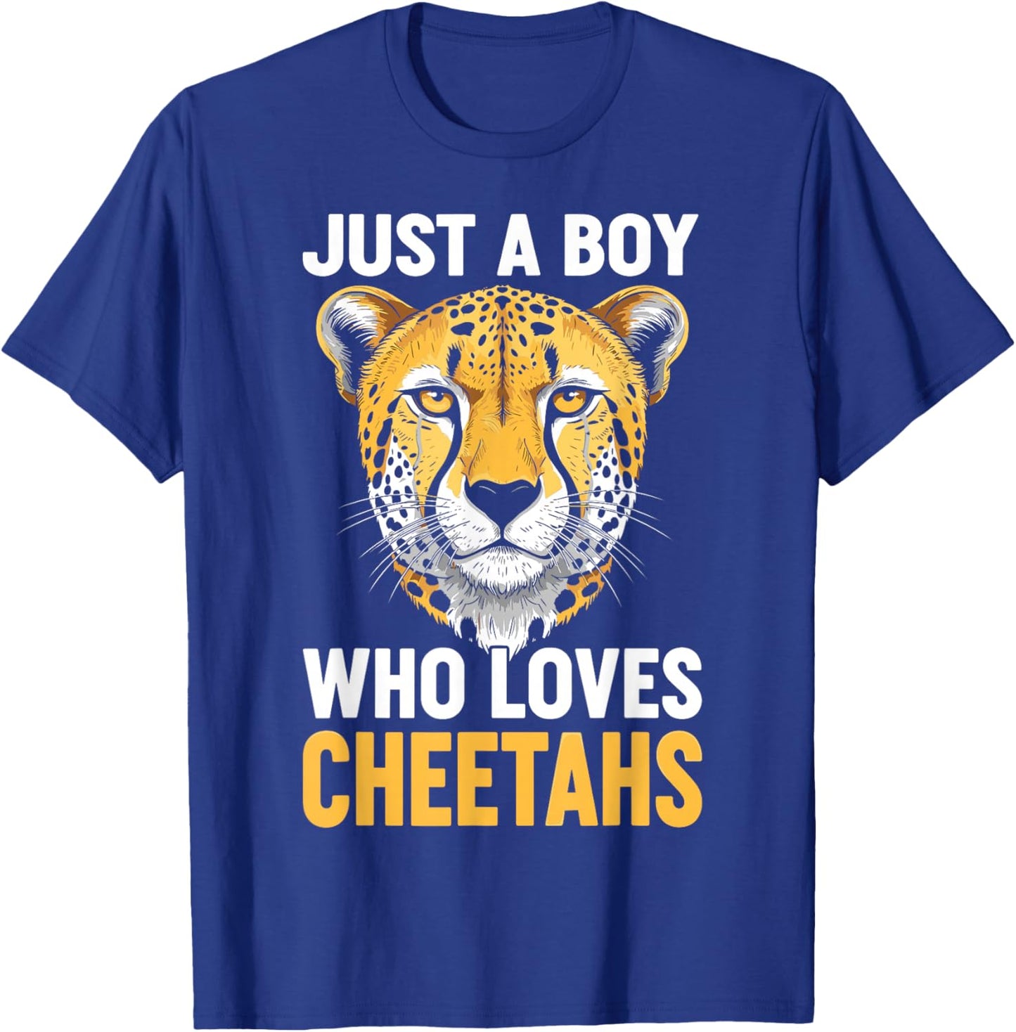 Just a Boy Who Loves Cheetahs T-Shirt - T-Shirt | Royal