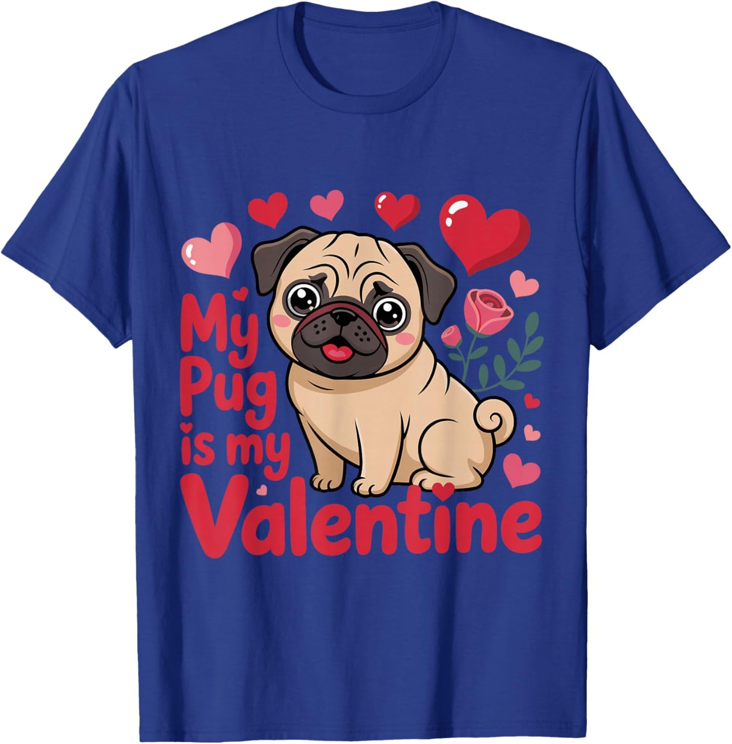 Funny My Pug Dog is My Valentine Hearts Valentines Day T-Shirt - T-Shirt | Royal