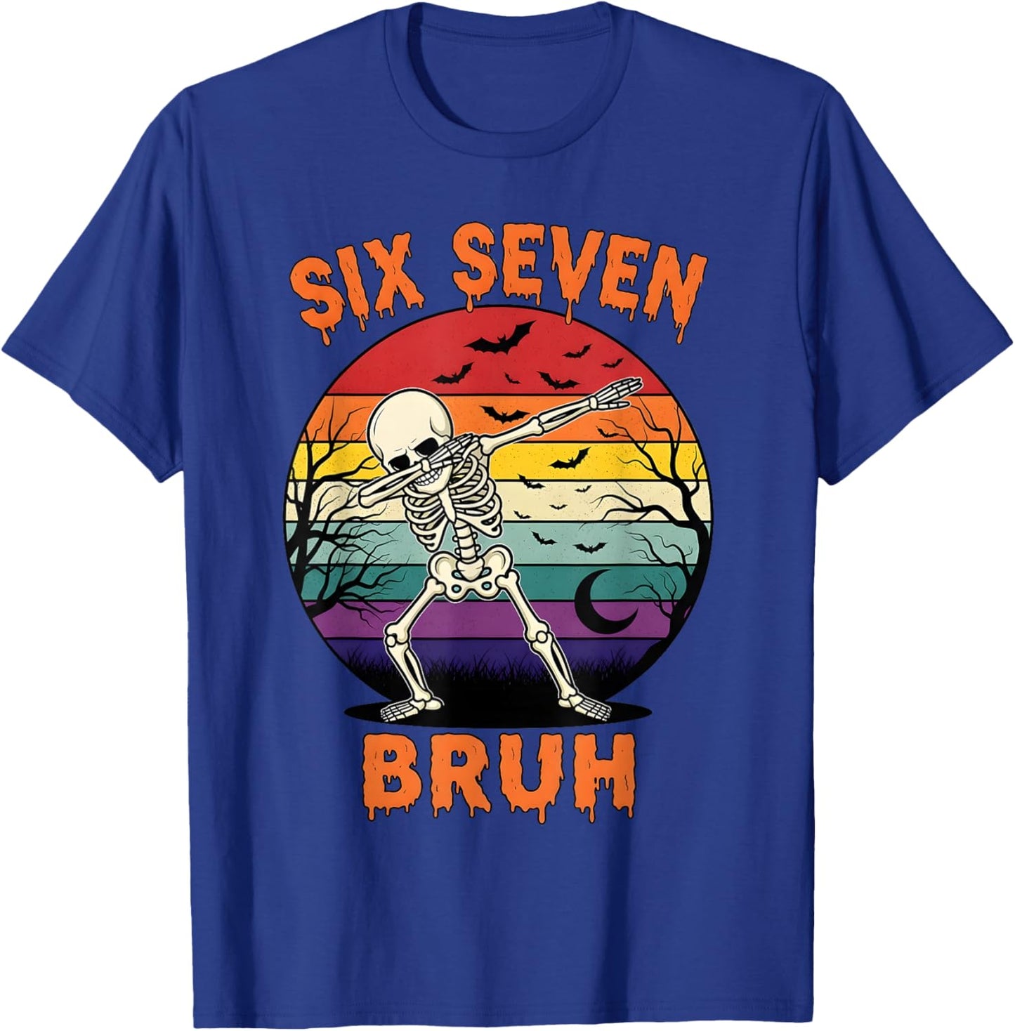 67 Halloween Meme Six Seve Skeleton Numbers Funny Bruh T-Shirt - T-Shirt | Royal