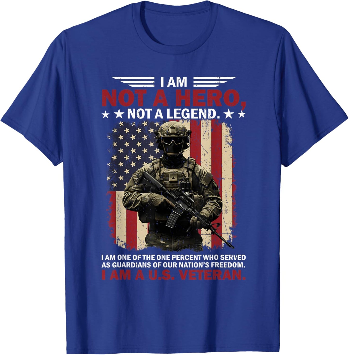 I Am Not A Hero Not A Legend I Am One Percent A US Veteran T-Shirt - T-Shirt | Royal