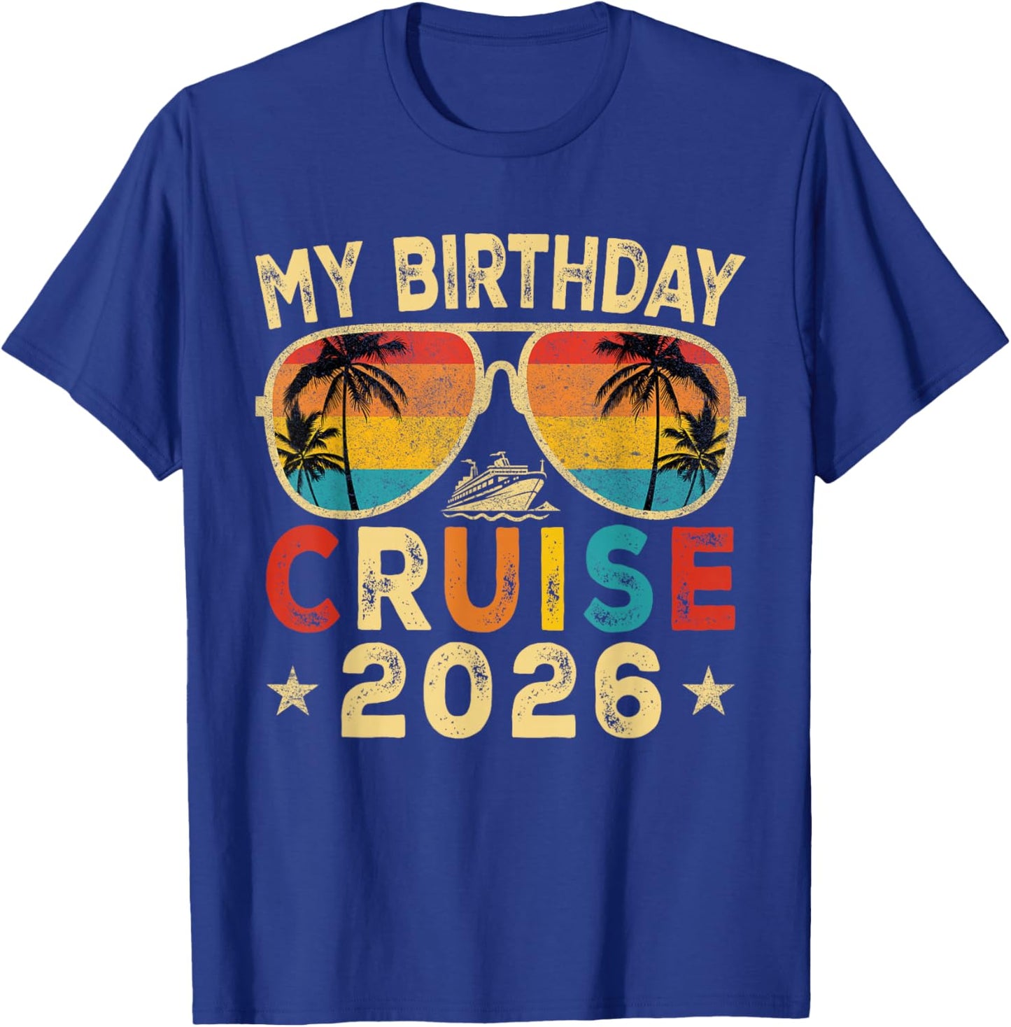 My Birthday Cruise 2026 Party Cruise Birthday Vacation Trip T-Shirt - T-Shirt | Royal