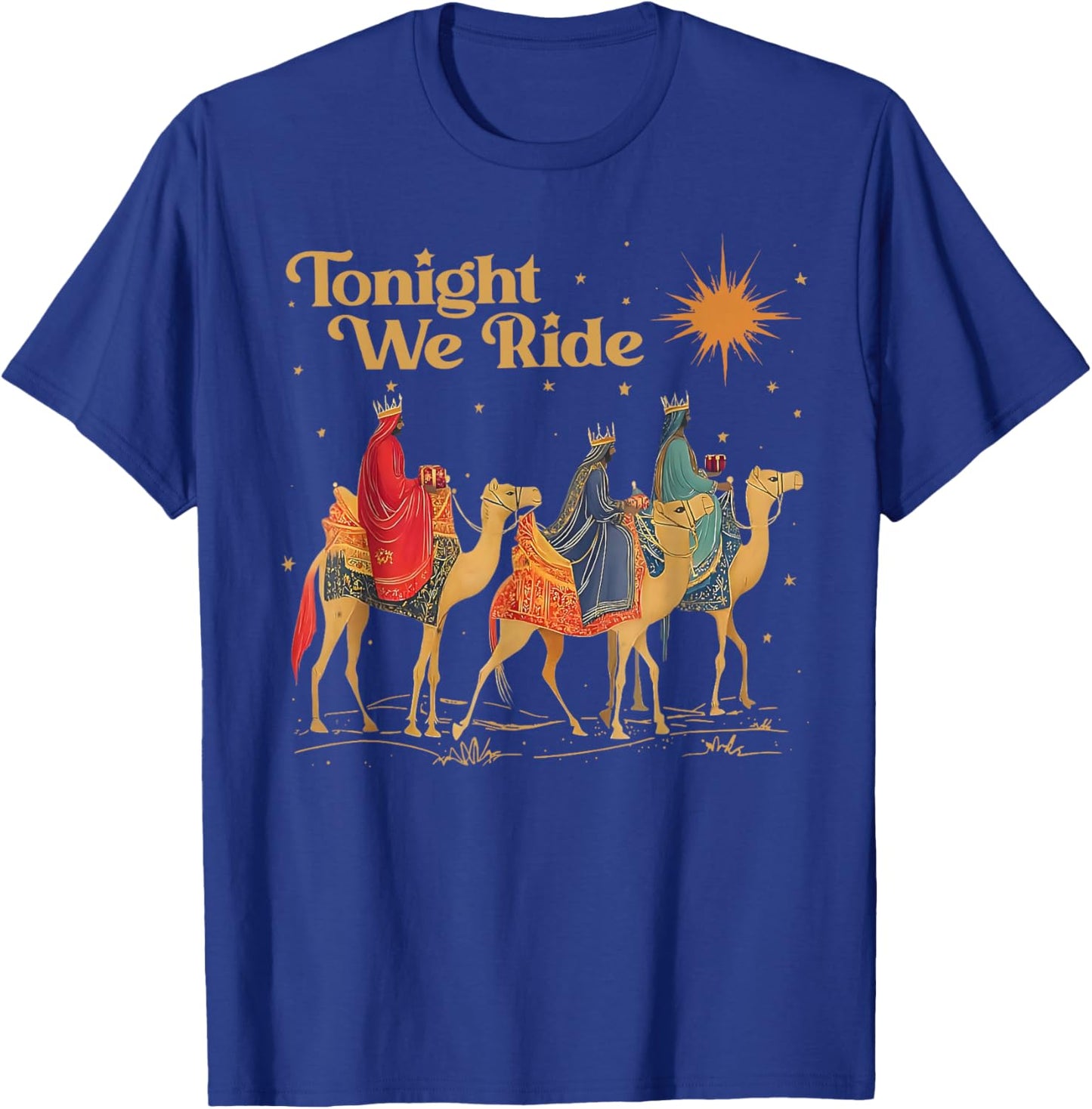 Tonight We Ride Christian Jesus Faith Bible Verse Religion T-Shirt - T-Shirt | Royal
