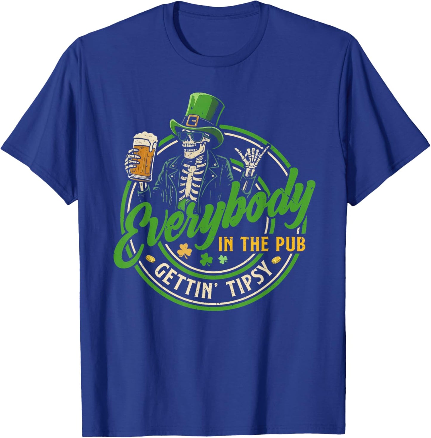 Everybody in The Pub Getting Tipsy St Patricks Day Men Women T-Shirt - T-Shirt | Royal