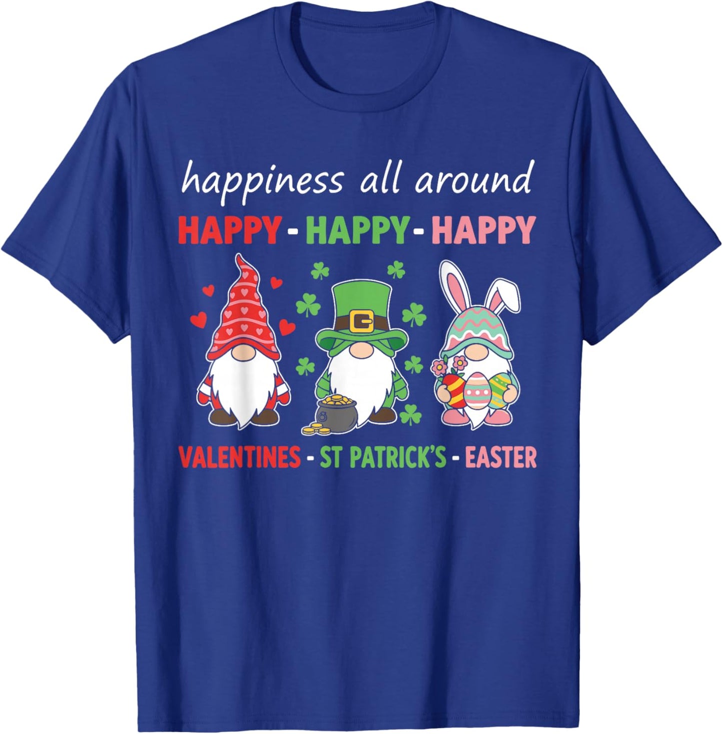 Valentines St Patricks Easter Gnomes Shirt, Happy Holidays T-Shirt - T-Shirt | Royal