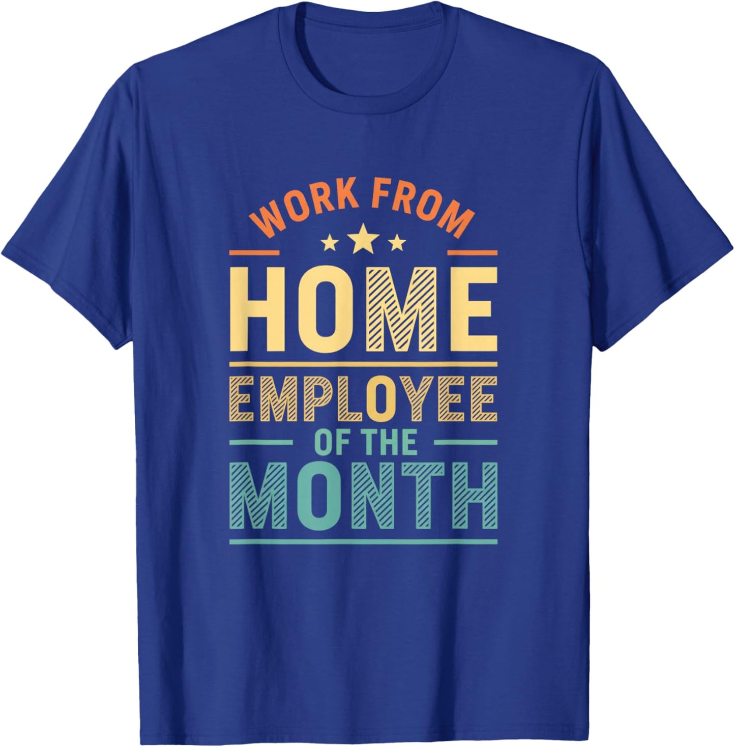 Work from Home Employee of The Month Funny Remote Work T-Shirt - T-Shirt | Royal