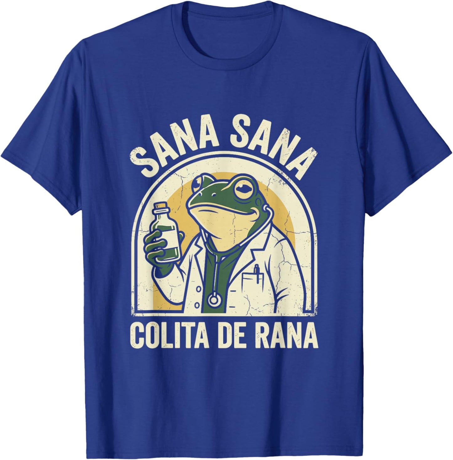 Sana Sana Colita De Rana Funny Frog Doctor T-Shirt - T-Shirt | Royal