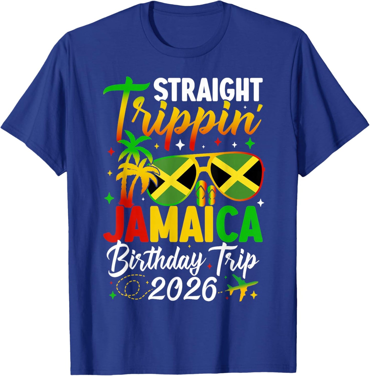 Straight Trippin' Jamaica Vacation 2026 Birthday Family Trip T-Shirt - T-Shirt | Royal
