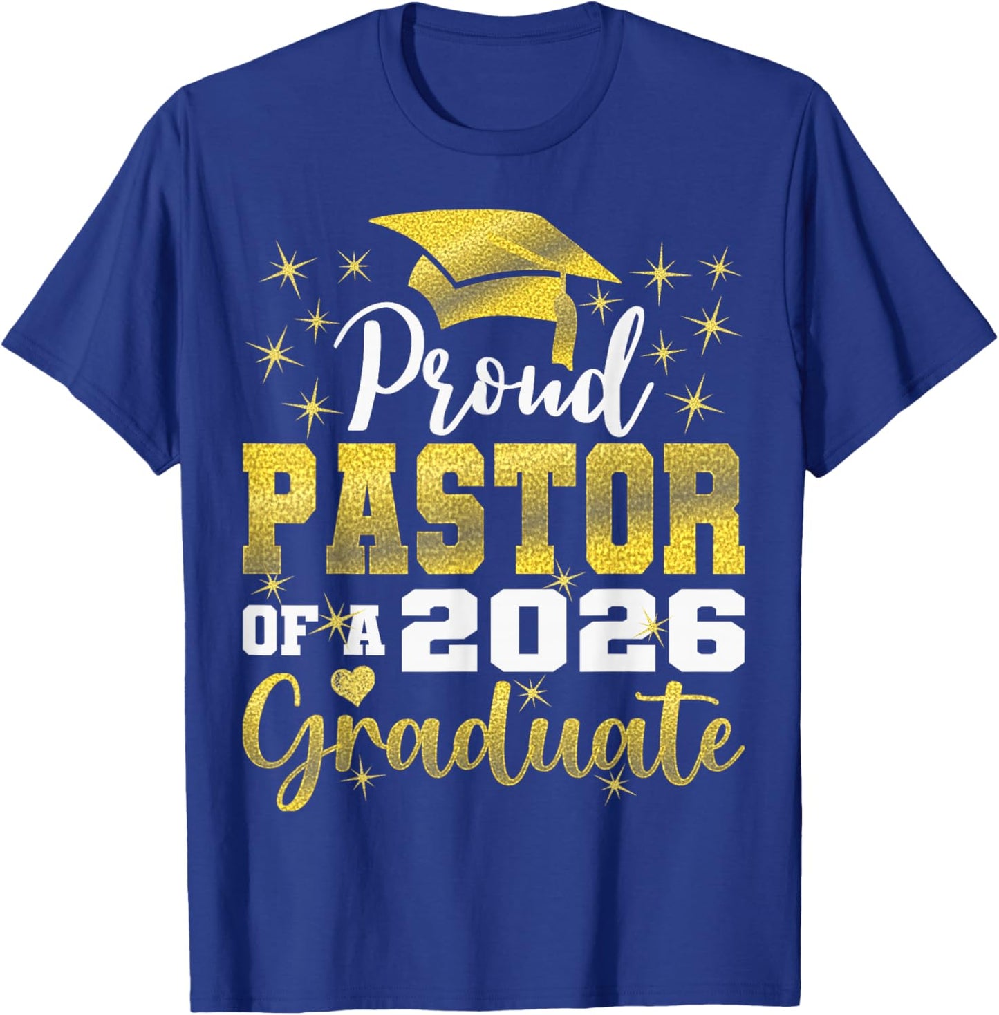 Super Proud Pastor of 2026 Graduate Senior Graduation Family T-Shirt - T-Shirt | Royal