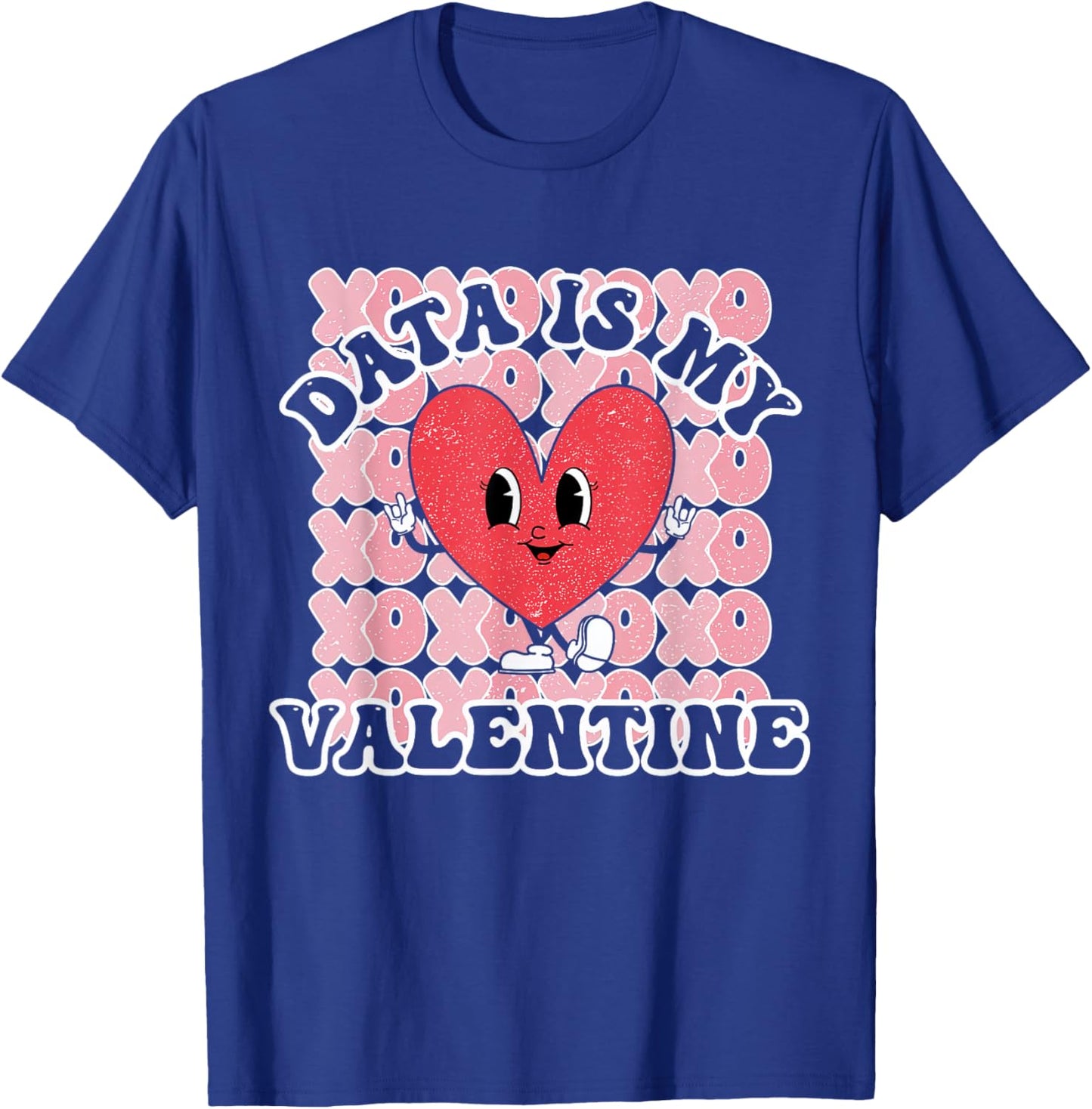 Data is My Valentine Behavior Analyst ABA RBT Therapist T-Shirt - T-Shirt | Royal