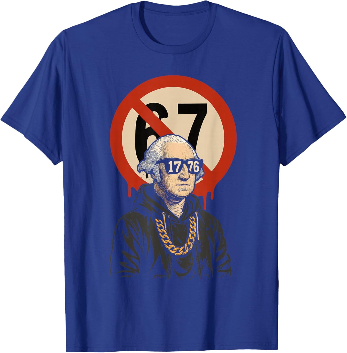 1776 Over 67 Funny Meme George Washington Drip T-Shirt - T-Shirt | Royal