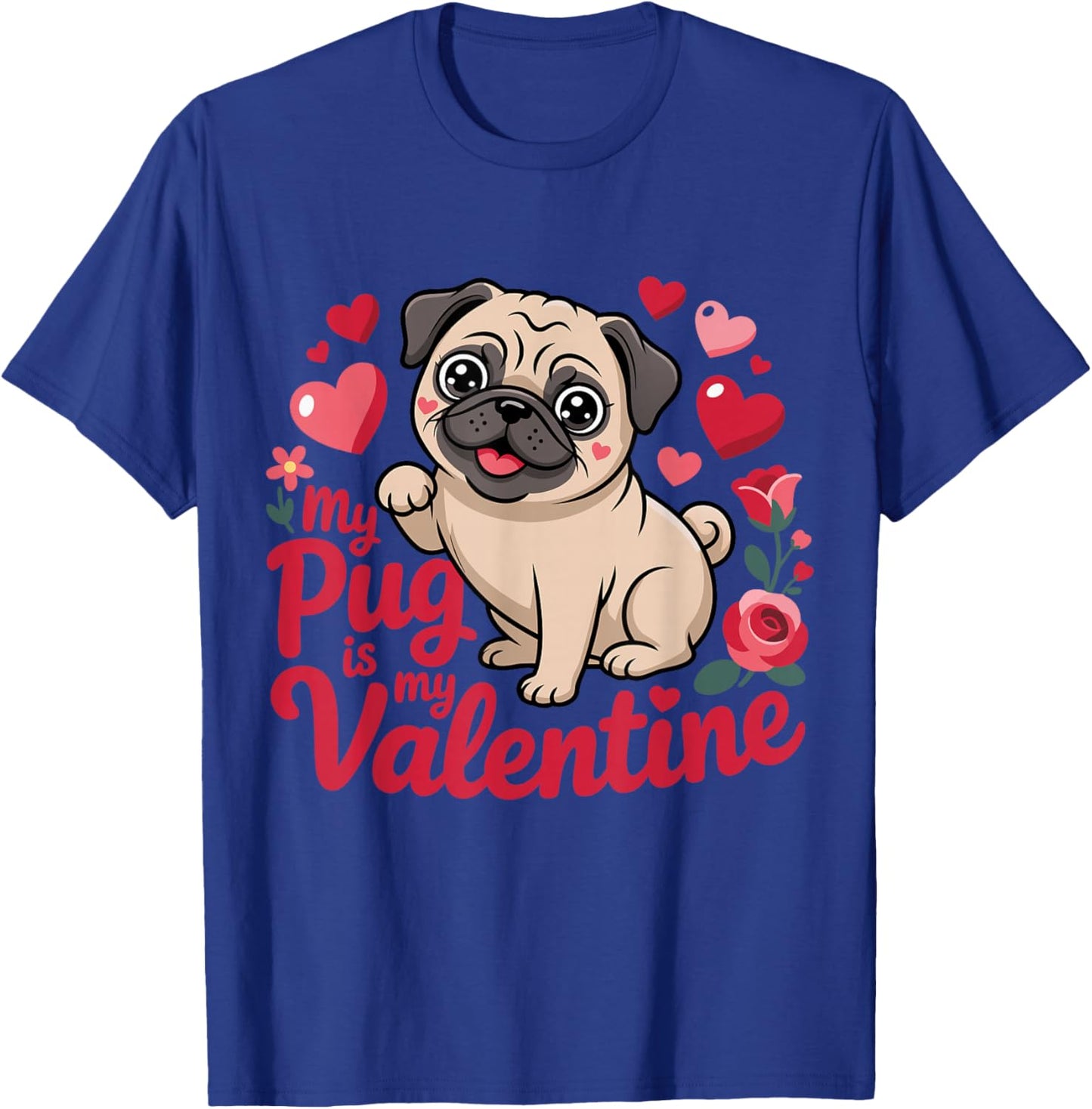 Funny My Pug Dog is My Valentine Hearts Valentines Day T-Shirt - T-Shirt | Royal