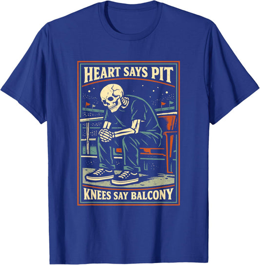 Heart Says Pit Knees Say Balcony Shirt Funny Skeleton T-Shirt - T-Shirt | Royal
