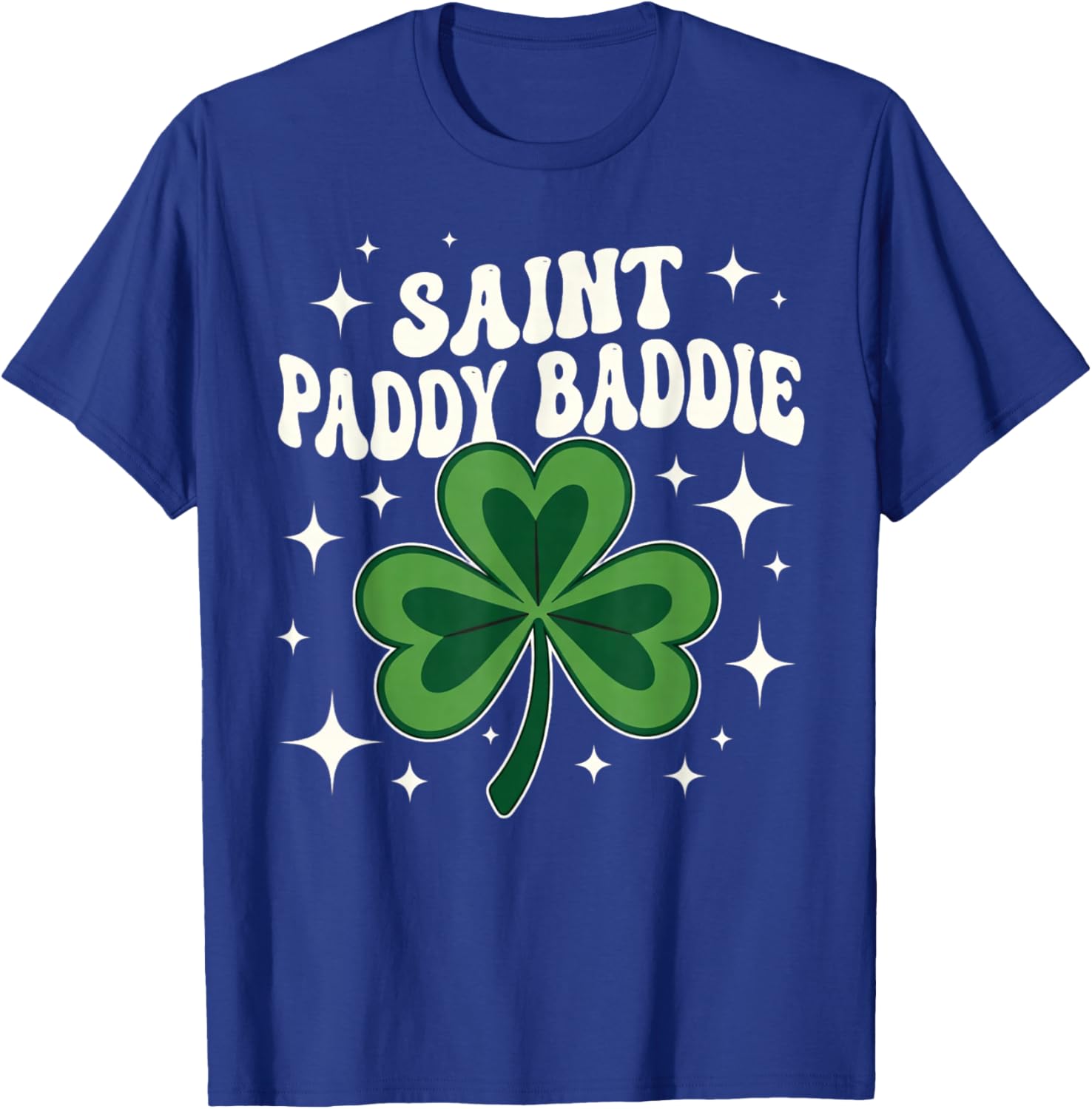 Funny St. Patrick's Day Party Saint Paddy Baddie Shamrock T-Shirt - T-Shirt | Royal