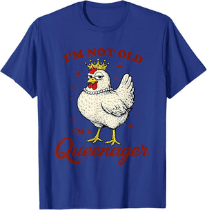 Chicken I'm Not Old I'm A Queenager T-Shirt - T-Shirt | Royal