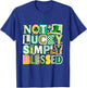 Not Lucky Simply Blessed St Patricks Day Faith Design T-Shirt - T-Shirt | Royal