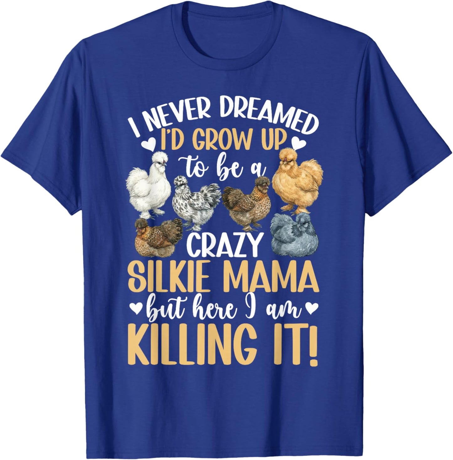 Crazy Silkie Mama Silkie Chicken Lover Silkie Owner T-Shirt - T-Shirt | Royal