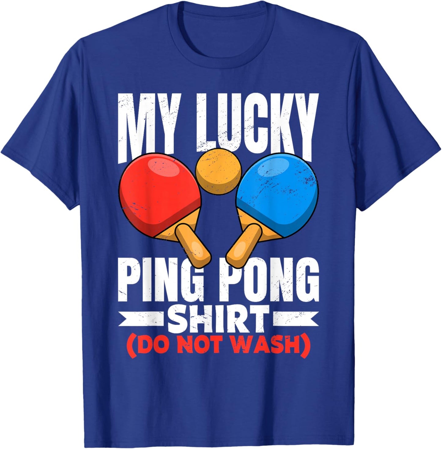 Lucky Ping Pong for Table Tennis Player Men Women Funny T-Shirt - T-Shirt | Royal