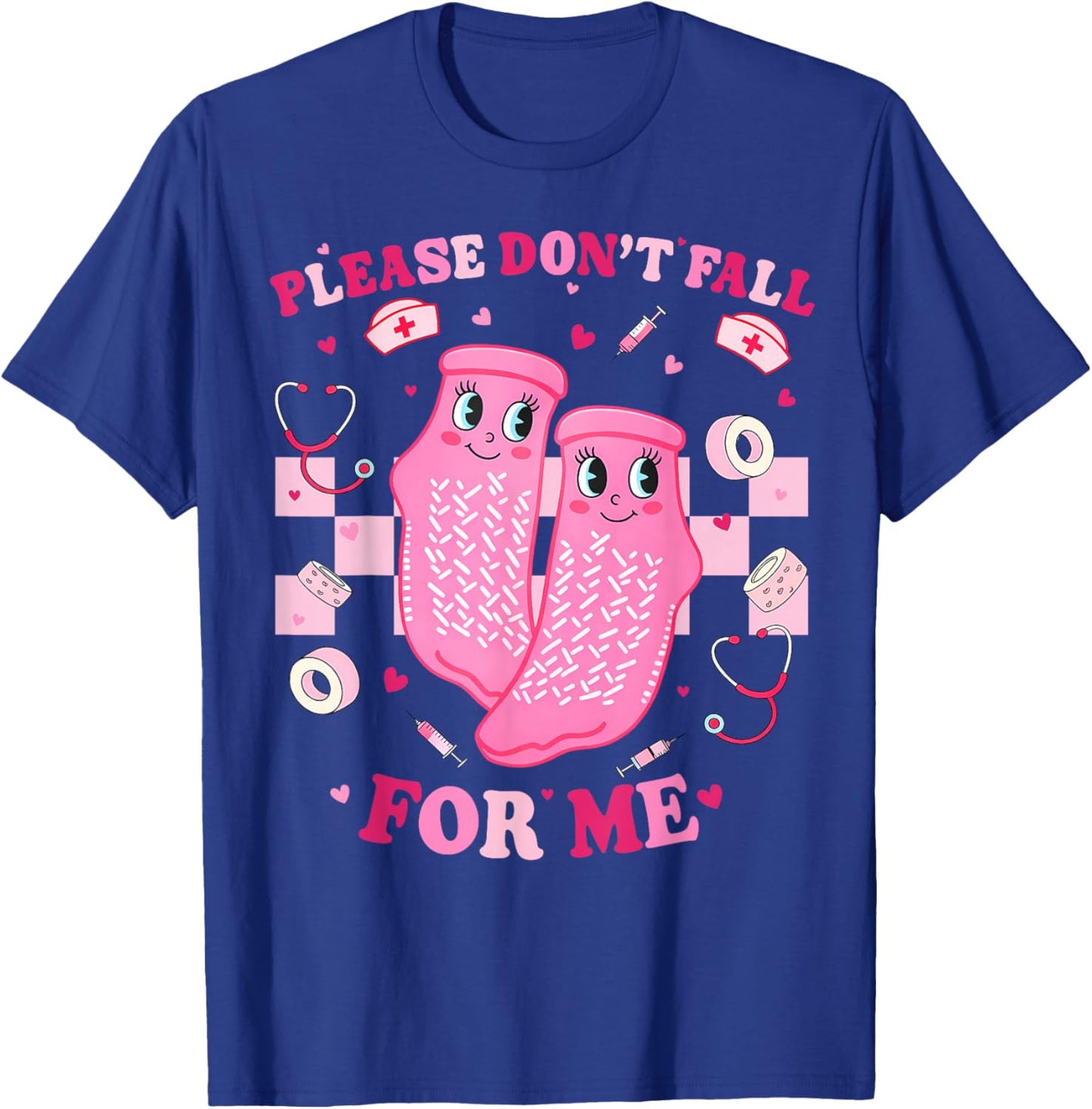 Please Don't Fall for Me Non Slip Valentine Nurse Pink Socks T-Shirt - T-Shirt | Royal
