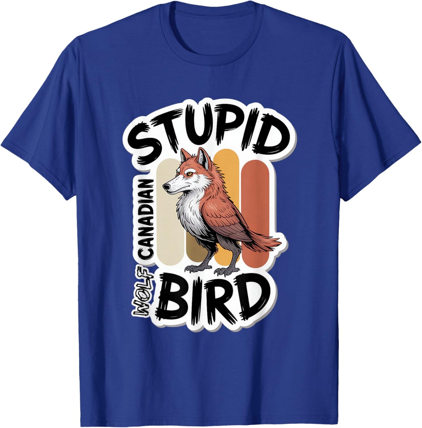 Stupid Canadian Wolf Bird Funny Lover Loon Humor T-Shirt - T-Shirt | Royal