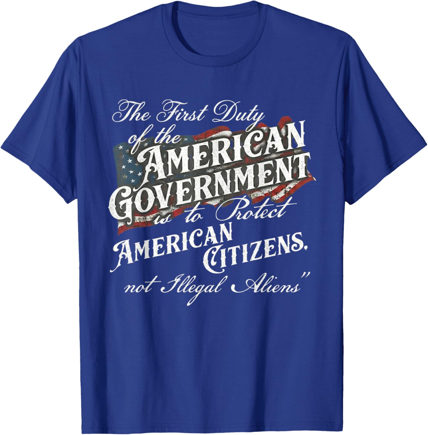 The First Duty of The American Government is Protect T-Shirt - T-Shirt | Royal