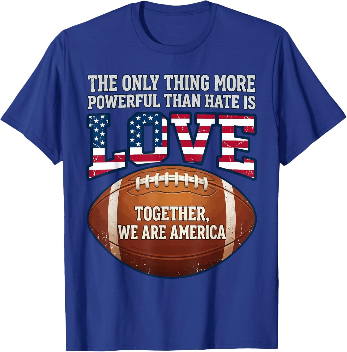 The Only Thing More Powerful Than Hate is Love T-Shirt - T-Shirt | Royal