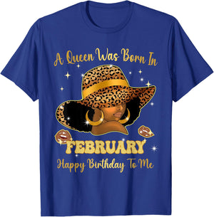 A Queen was Born in February Happy Birthday to Me T-Shirt - T-Shirt | Royal