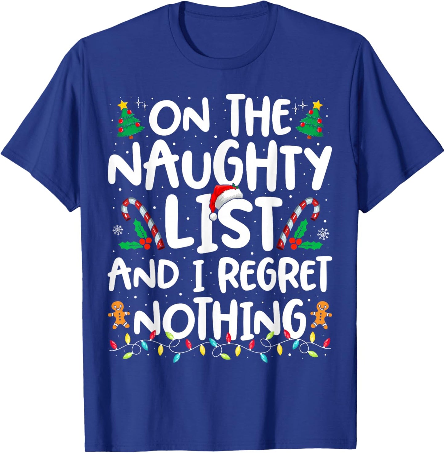Funny Christmas On The Naughty List and I Regret Nothing T-Shirt - T-Shirt | Royal